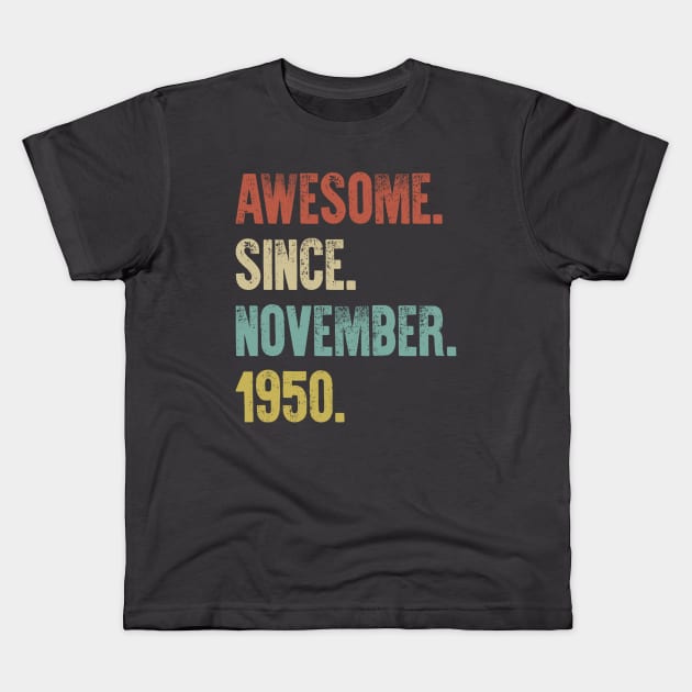 Retro Vintage 70th Birthday Awesome Since November 1950 Kids T-Shirt by DutchTees